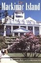Mackinac Island: Historic Frontier, Vacation Resort, Timeless Wonderland
