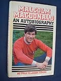 Malcolm Macdonald : an autobiography