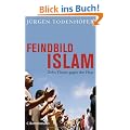 Feindbild Islam: Zehn Thesen gegen den Hass