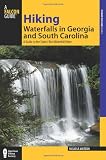 Hiking Waterfalls in Georgia and South Carolina: A Guide to the States  Best Waterfall Hikes (State Hiking Guides Series)