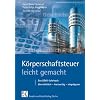 K�rperschaftsteuer - leicht gemacht: Das KStG-Lehrbuch. �bersichtlich - kurzweilig - einpr�gsam