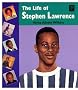 The Life of Stephen Lawrence