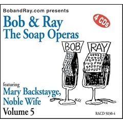 Bob & Ray, The Soap Operas - Volume 5, Featuring Mary Backstayge, Noble Wife