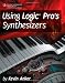 Using Logic Pro Synthesizers
