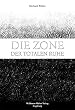Die Zone der totalen Ruhe: Die Russlanddeutschen in den Kriegs- und Nachkriegsjahren. Berichte von Augenzeugen