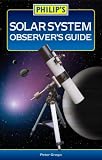 Philip's Solar System Observer's Guide (Philip's Astronomy)