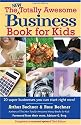 The New Totally Awesome Business Book for Kids, Revised and Updated Third Edition