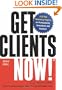 Get Clients Now!(TM): A 28-Day Marketing Program for Professionals, Consultants, and Coaches