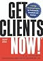 Get Clients Now!: A 28-Day Marketing Program for Professionals, Consultants, and Coaches