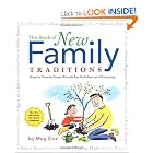 The Book of New Family Traditions: How to Create Great Rituals for Holidays and Everydays by Meg Cox