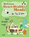 Search : Delicious Heart-Healthy Meals In No Time