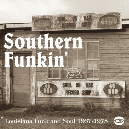 Southern Funkin': Louisiana Funk and Soul 1967-1975