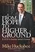 From Hope to Higher Ground: 12 STEPS to Restoring America's Greatness From Hope to Higher Ground: 12 STEPS to Restoring America's Greatness