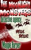 The Moonlight Monsters Detective Agency: Hells Bells!