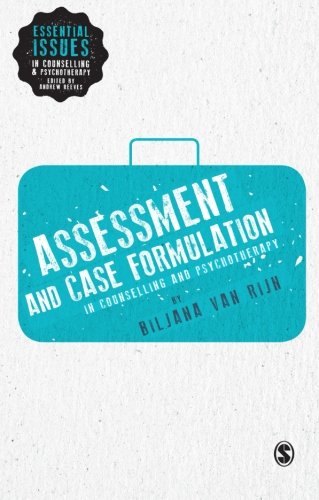 Assessment and Case Formulation in Counselling and Psychotherapy (Essential Issues in Counselling and Psychotherapy - Andrew Reeves)