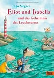 Eliot und Isabella und das Geheimnis des Leuchtturms