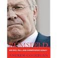 Rumsfeld: His Rise, Fall, and Catastrophic Legacy (Thorndike Press Large Print Biography Series)