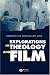 Explorations in Theology and Film: Movies and Meaning