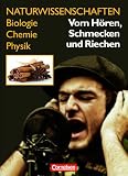 Naturwissenschaften Biologie - Chemie - Physik - Westliche Bundesl�nder: Naturwissenschaften Biologie - Chemie - Physik. Vom H�ren, Schmecken und Riechen. Westliche Bundesl�nder: Sch�lerbuch - Thomas Konradi