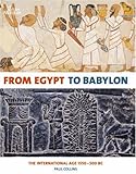 From Egypt to Babylon : the international age 1550-500 BC