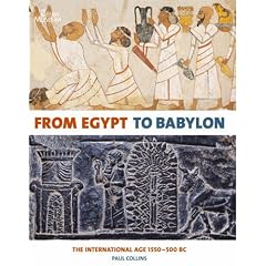 From Egypt to Babylon: The International Age 1550-500 BC