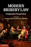 Modern bribery law : comparative perspectives