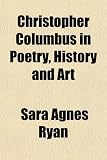 Christopher Columbus in Poetry, History and Art