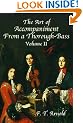 The Art of Accompaniment from a Thorough-Bass as Practiced in the XVIIth & XVIIIth Centuries: Volume II