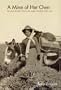 A Mine of Her Own: Women Prospectors in the American West, 1850-1950