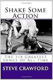 Shake Some Action: The 318 Greatest Songs Of All Time