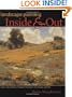 Landscape Painting Inside and Out: Capture the Vitality of Outdoor Painting in Your Studio With Oils