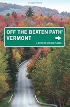 Vermont Off the Beaten Path, 8th: A Guide to Unique Places (Off the Beaten Path Series)