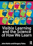 Visible learning and the science of how we learn
