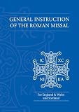 General instruction of the Roman missal : and universal norms for the liturgical year and the general Roman calendar