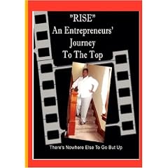 RISE: An Entrepreneur's Journey To The Top