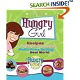 Hungry Girl: Recipes and Survival Strategies for Guilt-Free Eating in the Real World