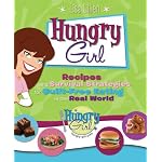 Hungry Girl: Recipes and Survival Strategies for Guilt-Free Eating in the Real World