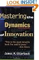 Mastering the Dynamics of Innovation