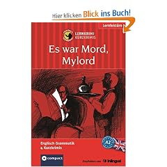 Es war Mord, My Lord. Compact Lernkrimi. Lernziel Englisch Grammatik. F�r mittleres Sprachniveau B1