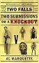 Two Falls, Two Submissions or a Knockout