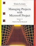 Managing projects with Microsoft Project : version 3.0 for Windows and Macintosh