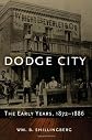 Dodge City: The Early Years, 1872-1886 (Western Lands and Waters Series)