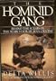 The Hominid Gang: Behind the Scenes in the Search for Human Origins