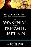 The Awakening of the Freewill Baptists: Benjamin Randall and the Founding of an American Religious Tradition