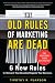 The Old Rules of Marketing are Dead: 6 New Rules to Reinvent Your Brand and Reignite Your Business