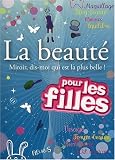 La beaut� : Miroir, dis-moi qui est la plus belle !