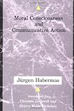 Moral Consciousness and Communicative Action: Moral Conciousness and Communicative Action (Studies in Contemporary German Social Thought)