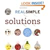 Real Simple Solutions: Tricks, Wisdom, and Easy Ideas to Simplify Every Day