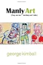 Manly Art: (They can run - but they can't hide)