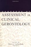 Handbook of Assessment in Clinical Gerontology (Wiley Series on Adulthood and Aging)
